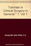 Tutorials in clinical surgery in general. Vol.1