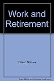 Work and retirement