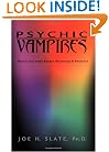 Psychic Vampires: Protection from Energy Predators & Parasites