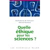 Quelle �thique pour les sciences ?
