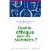 Quelle �thique pour les sciences ?