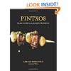 Pintxos: And Other Small Plates in the Basque Tradition