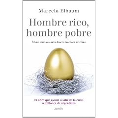 Marcelo Elbaum – Hombre rico, hombre pobre. Cómo multiplicar tu dinero en época de crisis