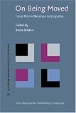 On Being Moved: From Mirror Neurons to Empathy (Advances in Consciousness Research)