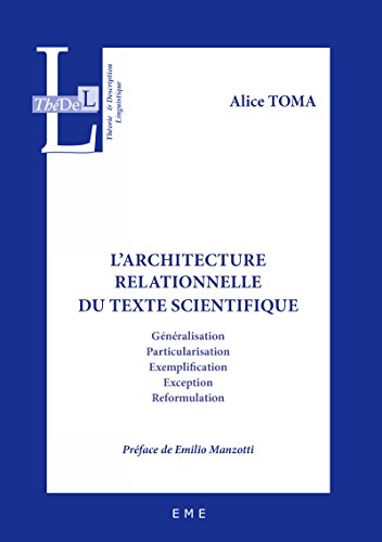L'architecture relationnelle du texte scientifique: Essai sur les articulations linguistiques des discours scientifiques (THEDEL) (French Edition)