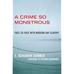 A Crime So Monstrous: Face-to-Face with Modern-Day Slavery