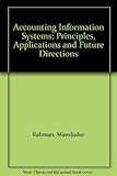 Accounting information systems : principles, applications, and future directions