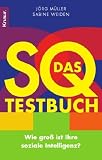 Das SQ-Testbuch: Wie gro&szlig; ist Ihre soziale Intelligenz? - J&ouml;rg M&uuml;ller, Sabine Weiden