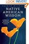 Native American Wisdom: A Spiritual Tradition at One with Nature (Sacred Wisdom)