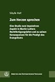 Zum Herzen sprechen: Eine Studie zum imputativen Aspekt in Martin Luthers Rechtfertigungslehre und zu seinen Konsequenzen f�r die Predigt des Evangeliums. Arbeiten zur Systematischen Theologie 1 - Sibylle Rolf