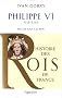 Philippe VI : P�re de Jean II le Bon, 1328-1350