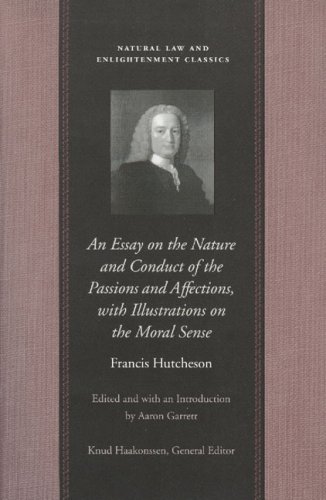 City Travel Guides Discounted  Books : An Essay on the Nature and Conduct of the Passions and Affections, with Illustrations on the Moral Sense (Natural Law and Enlightenment Classics)