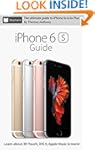 iPhone 6s Guide: The Ultimate Guide f...