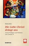 Produkt-Bild: Die Liebe Christi dr&auml;ngt uns: Caritas-Predigten und F&uuml;rbitten zum Lesejahr B
