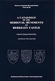 A catalogue of the medieval muniments at Berkeley Castle