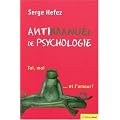 Antimanuel de psychologie : Toi, moi... et l'amour