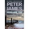Peter James Dead Like You (Hardback) The New Roy Grace Novel Crime Thriller Mystery Book