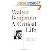 Walter Benjamin: A Critical Life