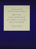 Runnymede Bridge research excavations. Vol. 2, Refuse and disposal at area 16 East Runnymede