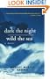 Dark the Night, Wild the Sea