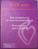 ESVB 2007 New Technologies In Vascular Biomaterials Fundamentals About Stents