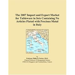 The 2007 Import and Export Market for Tableware in Sets Containing No Articles Plated with Precious Metal in Italy (Paperback) Image