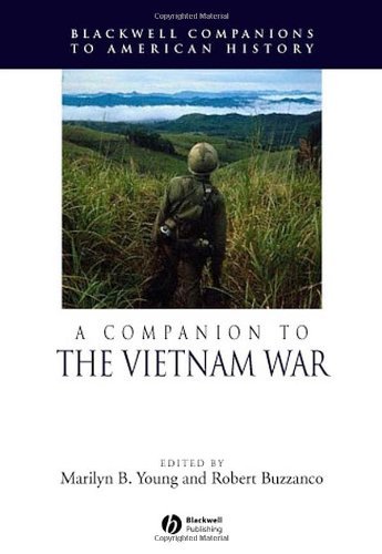 A Companion to the Vietnam War (Wiley Blackwell Companions to American History)