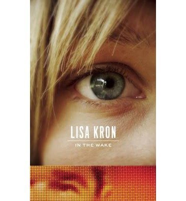 BY Kron, Lisa ( Author ) [{ In the Wake By Kron, Lisa ( Author ) Apr - 22- 2014 ( Paperback ) } ]