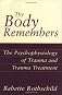 The Body Remembers: The Psychophysiology of Trauma and Trauma Treatment [Hardcover]