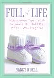 Full of Life: Mom-to-Mom Tips I Wish Someone Had Told Me When I Was Pregnant