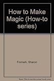 How to make magic