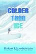 Colder Than Ice