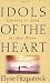 Idols of the Heart: Learning to Long for God Alone