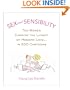 Sex and Sensibility: Ten Women Examine the Lunacy of Modern Love...in 200 Cartoons