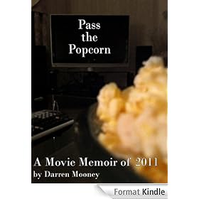 Pass the Popcorn: A Movie Memoir of 2011
