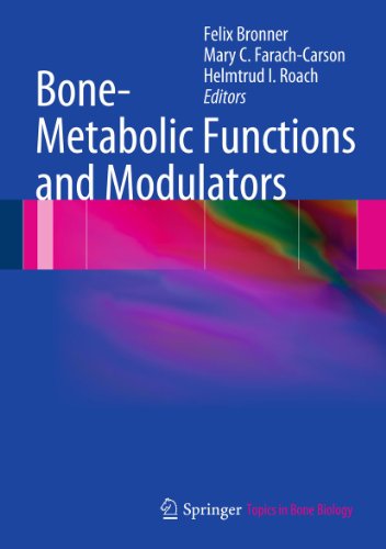 Bone-Metabolic Functions and Modulators: 7 (Topics in Bone Biology)