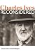 Charles Ives Reconsidered (Music in American Life)