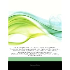 Human Proteins, including: Insulin Glargine, Pramlintide, Insulin Analog, Nph Insulin,... by Hephaestus Books