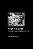 Images of Thought: Visuality in Islamic India 1550-1750