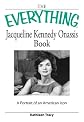 Everything Jacqueline Kennedy Onassis Book: A Portrait of an American Icon