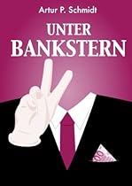 Unter Bankstern: Der legalisierte Bankraub