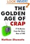 The Golden Age of Crap