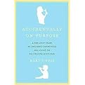 Accidentally on Purpose (The True Tale of a Happy Single Mother) (P.S.) (Reprint) (Paperback)