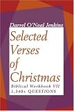 Selected Verses of Christmas: Biblical Workbook VII <br>1,340+ QUESTIONS
