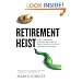 Retirement Heist: How Companies Plunder and Profit from the Nest Eggs of American Workers