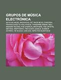 Grupos de M Sica Electr Nica: Depeche Mode, Radiohead, Pet Shop Boys, Fangoria, Frankie Goes to Hollywood, Tangerine Dream, Neu!