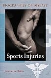 Sports Injuries (Biographies of Disease)
