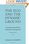 The Ego and the Dynamic Ground: A Transpersonal Theory of Human Development