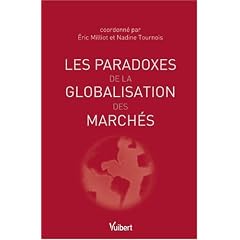 Les paradoxes de la globalisation des march�s