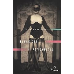 Eloge des f�tichistes